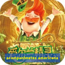 acompanhnates americana